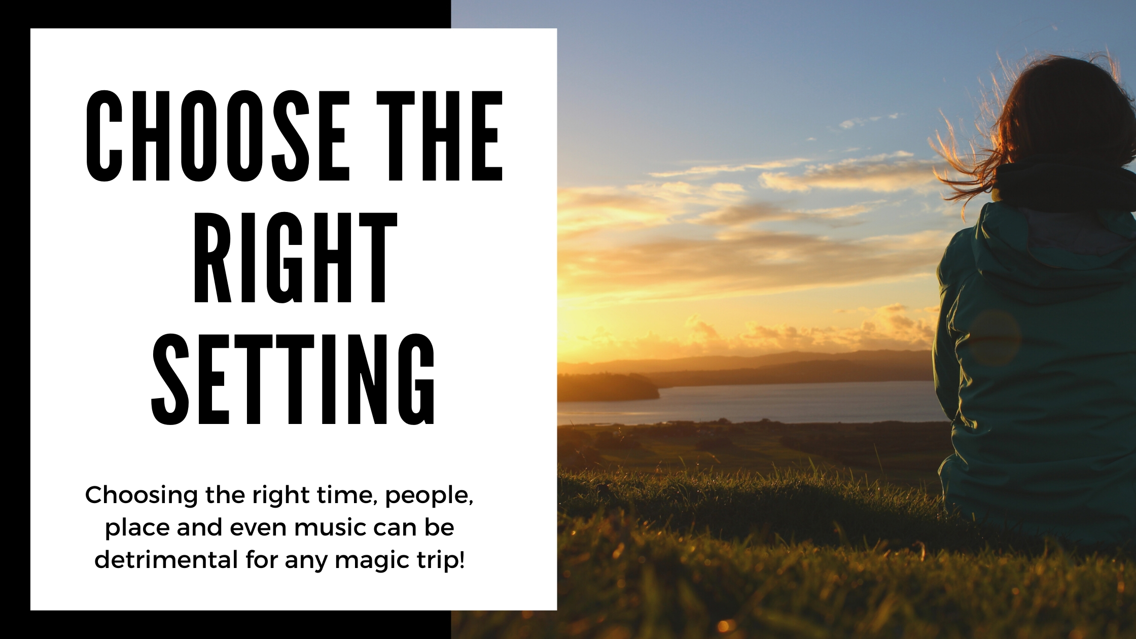 setting is important for every psychedelic experience