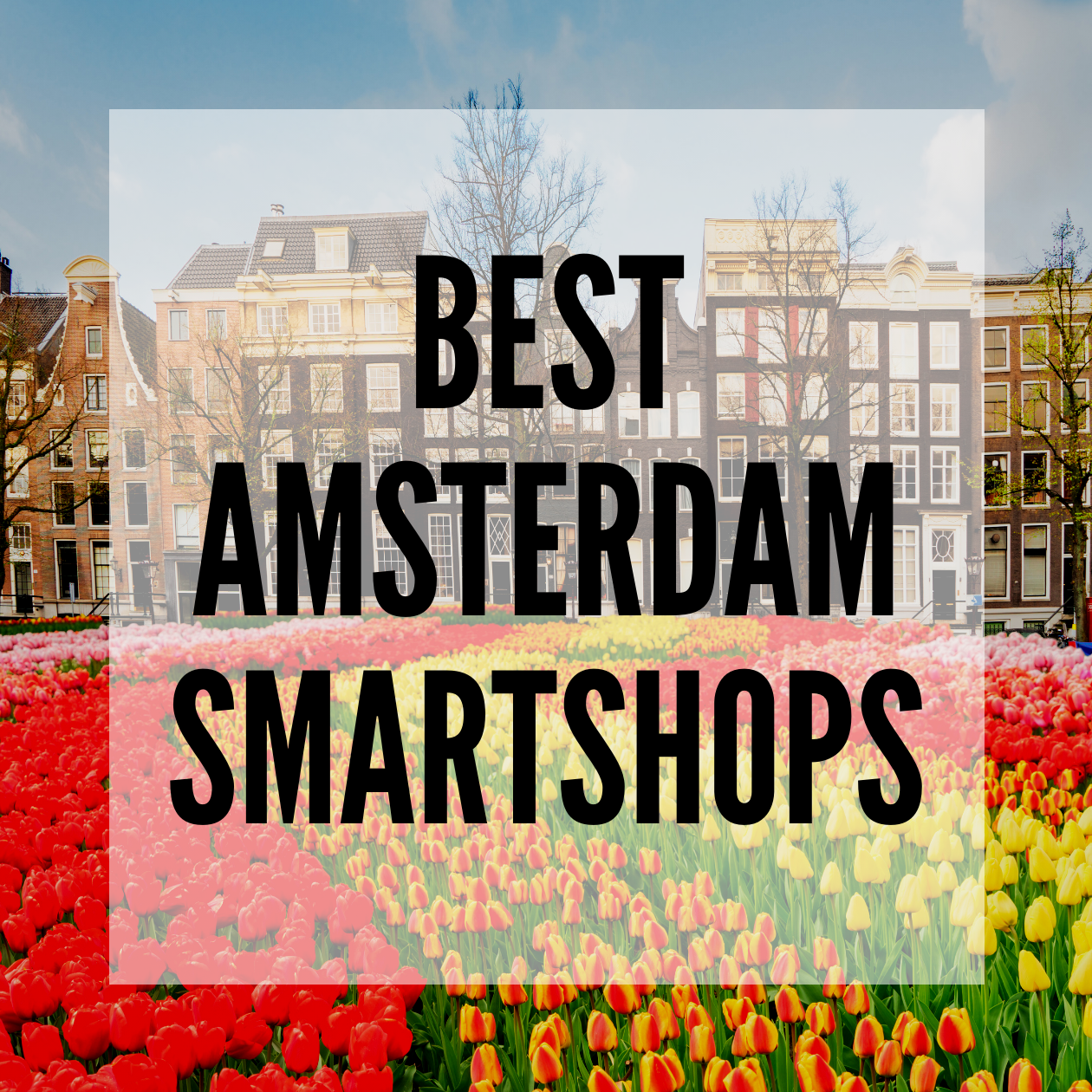 best amsterdam smartshops - smartific blog